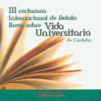 El Servicio de Publicaciones de la Universidad de Crdoba edita las obras premiadas en el III Certamen de Relatos sobre Vida Universitaria