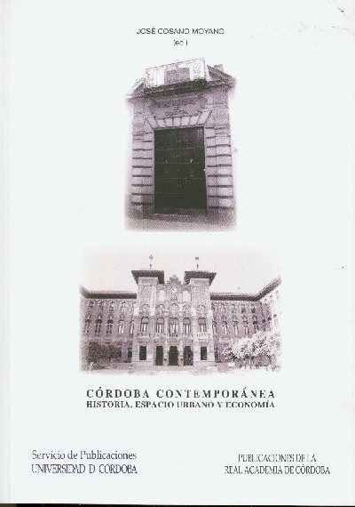 'Córdoba contemporanea. Historia, espacio urbano y economía', nuevo libro del Servicio de Publicaciones de la Universidad de Córdoba