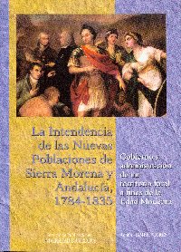 La intendencia de las nuevas poblaciones de Sierra Morena y Andaluca 1784-1835, nuevo libro del Servicio de Publicaciones de la Universidad de Crdoba