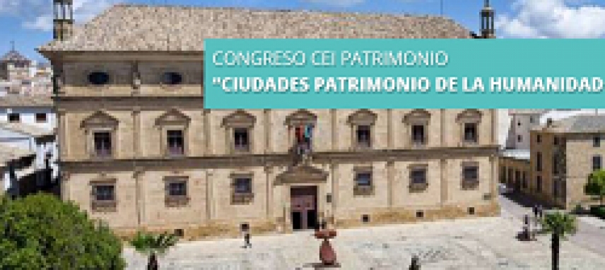 El Congreso ‘Ciudades Patrimonio de la Humanidad: Pasado, Presente y Futuro’ analizará los retos del Patrimonio Cultural